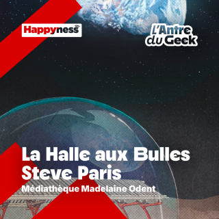 L'Antre du Geek 10/09/2025 - Steve Paris (La Halle aux Bulles)