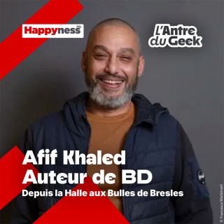 L'Antre du Geek Spéciale La Halle aux Bulles - Afif Khaled