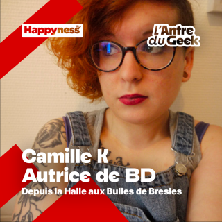 L'Antre du Geek Spéciale La Halle aux Bulles - Camille K