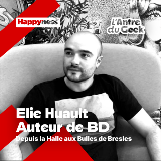 L'Antre du Geek Spéciale La Halle aux Bulles - Elie Huault