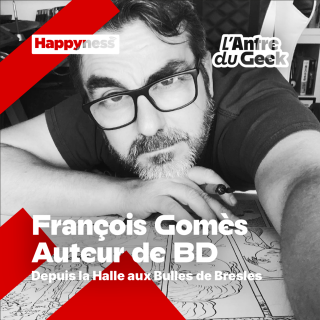 L'Antre du Geek Spéciale La Halle aux Bulles - François Gomès